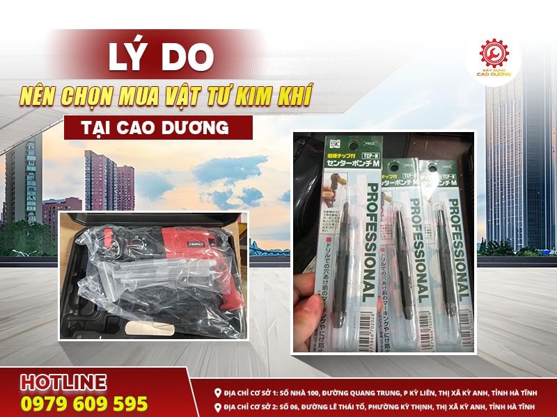 LÝ DO NÊN CHỌN MUA VẬT TƯ KIM KHÍ TẠI CAO DƯƠNG